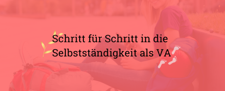 Virtuelle Assistenz: Schritt-für-Schritt-Anleitung in die Selbstständigkeit